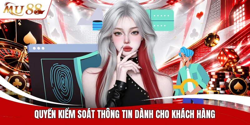 Quyền kiểm soát thông tin dành cho khách hàng